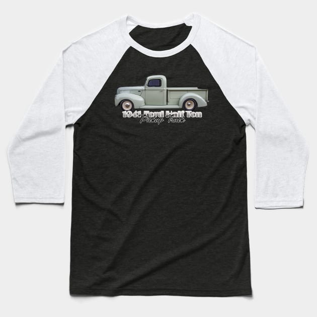 1941 Ford Half Ton Pickup Truck Baseball T-Shirt by Gestalt Imagery